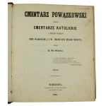WÓJCICKI K.Wł. - Cmentarz Powązkowski pod Warszawą, tomy I - III [komplet], litografie M. Fajansa, ryc. A. Matuszkiewicza, Warszawa 1855-58