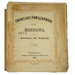 WÓJCICKI K.Wł. - Cmentarz Powązkowski pod Warszawą, tomy I - III [komplet], litografie M. Fajansa, ryc. A. Matuszkiewicza, Warszawa 1855-58