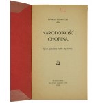 DOBRZYCKI Henryk - Narodowość Chopina. Sprawa sprowadzenia prochów Jego do kraju, Warszawa 1908r.