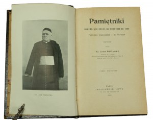 POSTAWKA Leon - Pamiętniki obejumujące okres od roku 1863 do 1908, poprzedzone wspomnieniami z lat dziecinych, tom I - II, Paris 1908r.