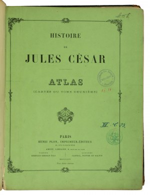 Histoire Jules Cesar Atlas [cartes du tome deuxieme] / Historia Juliusza Cezara [mapy do tomu II], Paris 1866r.