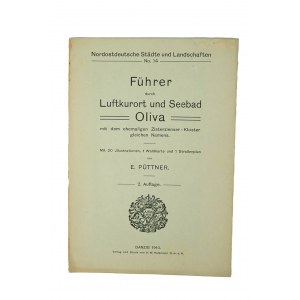 [OLIWA] Przewodnik po klimatycznym uzdrowisku i nadmorskim kurorcie Oliva, / Führer durch Luftkurort und Seebad Oliva, Danzig 1910r.
