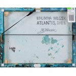 Malwina Wilczek (ur. 1987, Sochaczew), Atlantis, 2022