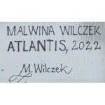 Malwina Wilczek (ur. 1987, Sochaczew), Atlantis, 2022