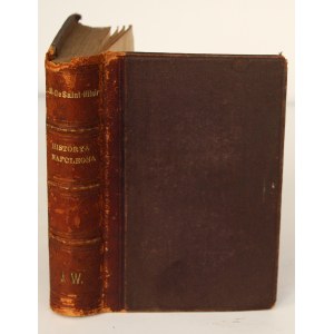 Emile Marco de Saint-Hilaire Geschichte der Unterbringung Napoleons in Paris [1844].