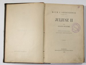 Julian Klaczko Rzym i Odrodzenie Szkice Juliusz II [I wydanie, 1900]