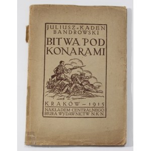 Juliusz Kaden-Bandrowski Battle of Konary [ 1st edition, 1915, 1st Brigade].