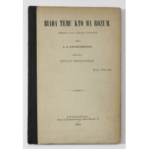 A. S. Grybojedow Biada temu kto ma rozum [1893]