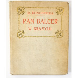 Maria Konopnicka Mr. Balcer in Brazil [1st edition, 1910].
