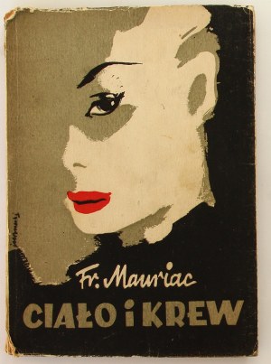 Francois Mauriac Ciało i krew [1947, Janusz Brzeski]