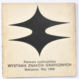 Pierwsza ogólnopolska wystawa znakow graficznych Ministerstwo Kultury i Sztuki 1969