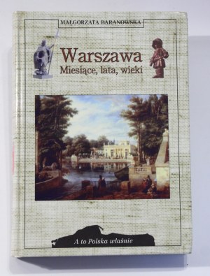 Małgorzata Baranowska Warszawa Miesiące lata wieki [A to Polska właśnie]