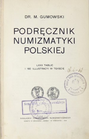 GUMOWSKI M. - Podręcznik numizmatyki polskiej. 1914.