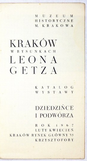 Muz. Hist. Krakowa. Kraków w rysunkach Leona Getza. Katalog. 1967.
