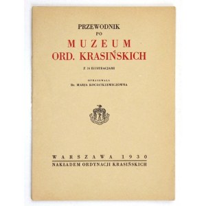 KOCIATKIEWICZÓWNA Marja - Guide to the Museum of the Ord. Krasińskich. With 16 illustr. Warsaw 1930.Ord. Krasińskich. 16d,...