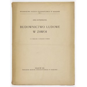KUTRZEBIANKA Anna - Budownictwo ludowe w Zawoi. Z 11 tablicami i 15 rycinami w tekście. Kraków 1931....
