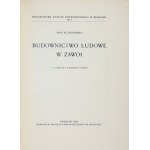 KUTRZEBIANKA Anna - Budownictwo ludowe w Zawoi. Z 11 tablicami i 15 rycinami w tekście. Kraków 1931....