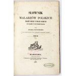 E. RASTAWIECKI - Słownik malarzów polskich. T. 1-3. 1850-1857.