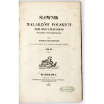 E. RASTAWIECKI - Dictionary of Polish painters. T. 1-3. 1850-1857.