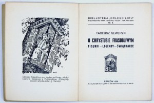 SEWERYN Tadeusz - O Chrystusie Frasobliwym. Figurki, legendy, świątkarze. Kraków 1926. Księg. Geograficzna 