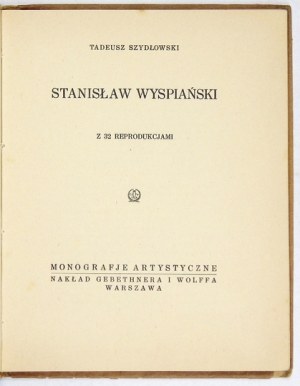 SZYDŁOWSKI Tadeusz - Stanisław Wyspiański. With 32 reprod. Warsaw 1930. gebethner and Wolff. 8, p. 27, [5], tabl....