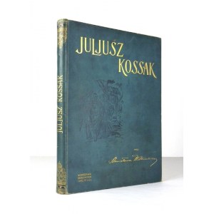 WITKIEWICZ Stanisław - Juljusz Kossak. 260 rysunków w tekście, 8 światłodruków,...