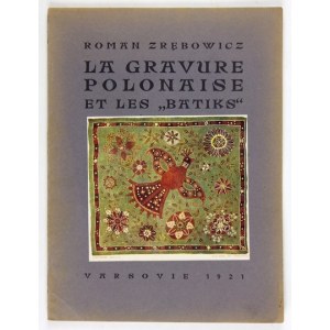 ZRĘBOWICZ Roman - La gravure polonaise et les Batiks. 26 reprodukcií en noir et en couleurs precedees d&amp;#...