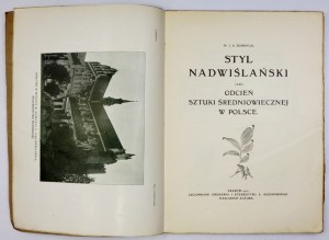 ZUBRZYCKI J[an] S[as] - Styl nadwiślański jako odcień sztuki średniowiecznej w Polsce. Kraków 1910. Nakł. autora....