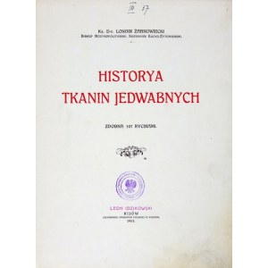 ŻARNOWIECKI Longin - Historie tkanin hedvábí. Zdobeno 107 rytinami. Kyjev 1915. drukarnia Polska. 4, s. 160, [3]....