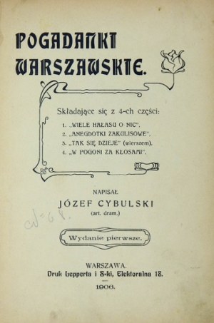 CYBULSKI Józef - Pogadanki warszawskie. Składające się z 4-ech części: 1. 