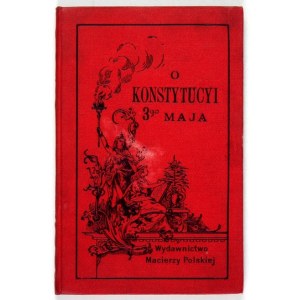 FINKEL Ludwik - Über die Verfassung vom 3. Mai zum hundertsten Jahrestag ihrer Annahme. (Mit 6 Kupferstichen). Lwów 1891. Nakł....
