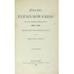 HOESICK Ferdinand - Život Juliusze Słowackého na pozadí jeho současné epochy (1809-1849). Psychologický životopis. T. 1-...