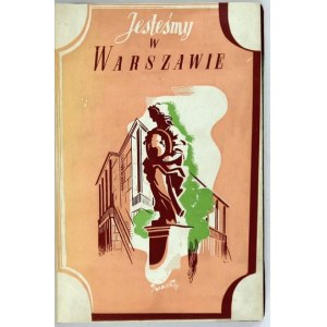 Sme vo Varšave. Literárny sprievodca hlavným mestom. Kolektívne dielo vďaka úsiliu Profesionálneho zväzu poľských spisovateľov. W...