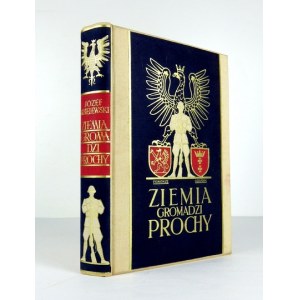 KISIELEWSKI Józef - Ziemia gromadzi prochy. Wyd. II. Poznań [1939]. Księg. św. Wojciecha. 8, s. 486, [10], mapa 1....