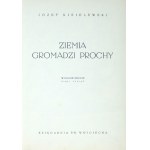 KISIELEWSKI Józef - Ziemia gromadzi prochy. 2. Auflage. Poznań [1939]. Księg. St. Adalbert. 8, S. 486, [10], Karte 1....