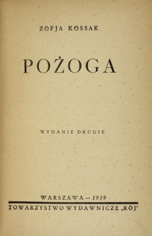 KOSSAK Zofja - Pożoga. Wyd. II [właśc. VI]. Warszawa 1939. Tow. Wyd. 