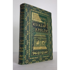 KRASZEWSKI J[ózef] I[gnacy] - Wizerunki książąt i królów polskich. With 39 engravings by Ks[awery] Pillati&amp;#...