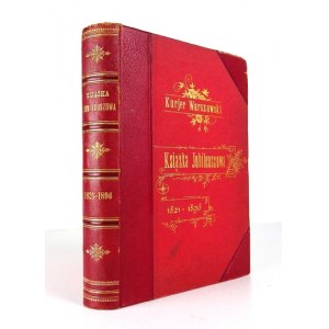 KURJER Warszawski. Książka jubileuszowa ozdobiona 247 rys. w tekscie, 1821-1896. Warszawa 1896. Wyd. własne. 8, s. [4], ...