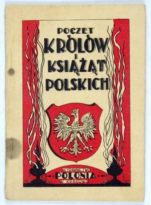 [MATEJKO Jan] - Poczet królów i książąt polskich. Kraków [pocz. lat 30. XX w.?]. Wyd. Polonia. 16, k. [10]....