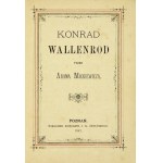 MICKIEWICZ Adam - Konrad Wallenrod. Poznan 1887; Nakł. Księg. J. K. Żupański. 16, pp. VII, [1], 109, [3]. opr....