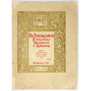 NA DZIESIĘCIOLECIE Bibljoteki Miejskiej w Bydgoszczy. Bydgoszcz 1931. Druk. Bydg. Sp. Akc. 4, s. 285, [2], tabl....