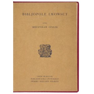 OPAŁEK Mieczysław - Bibljopole lwowscy. Lwów 1928. Nakł. Kruh Lw. Zw. Księgarzy Pol. 16d, s. 79, [1], tabl. 1. opr.....