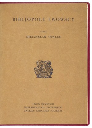 OPAŁEK Mieczysław - Bibljopole lwowscy. Lviv 1928; Nakł. Circle Lw. Zw. Księgarzy Pol. 16d, p. 79, [1], plate 1. opr....