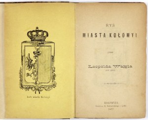 WAJGEL Leopold - Drawing of the city of Kolomyja by ... Kolomyja 1877 - druk. H. Zadembski & Co. 16d, p. [3], 114. opr....