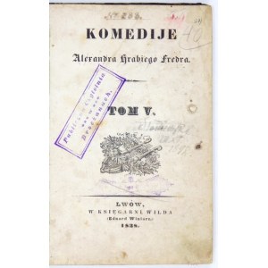 A. Fredro – Komedije. T. 5. 1838. Pierwodruk Zemsty!