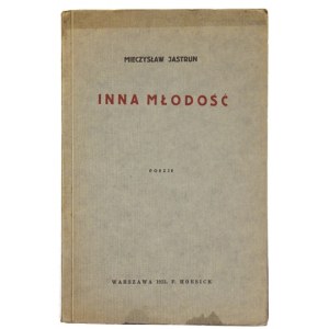 JASTRUN Mieczyslaw - Another youth. Poems. Warsaw, 1933 [italics: 1932]. F. Hoesick. 8, s. 46, [2]....