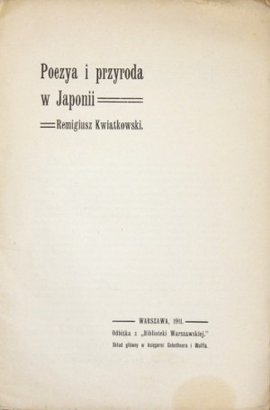 KWIATKOWSKI Remigiusz - Poezya i przyroda w Japonii. Warszawa 1911. Skład gł. w księg. Gebethnera i Wolffa. 8, s....