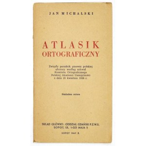 MICHALSKI Jan - Atlasik ortograficzny. A concise guide to Polish spelling arranged according to the resolutions of the Orthographic Committee ...