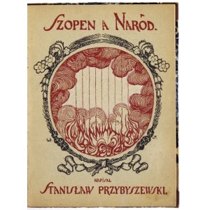 PRZYBYSZEWSKI S. - Szopen a Naród. 1910. Signatur des Autors.