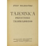RELIDZYŃSKI Józef - Tajemnica pristanku tramwajowego. Warszawa 1922. Nakł. Pol. Vydavateľstvo M. Czerwiński. 16d,...